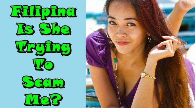 Dating Filipina Scammers – It’s a “You” Problem
